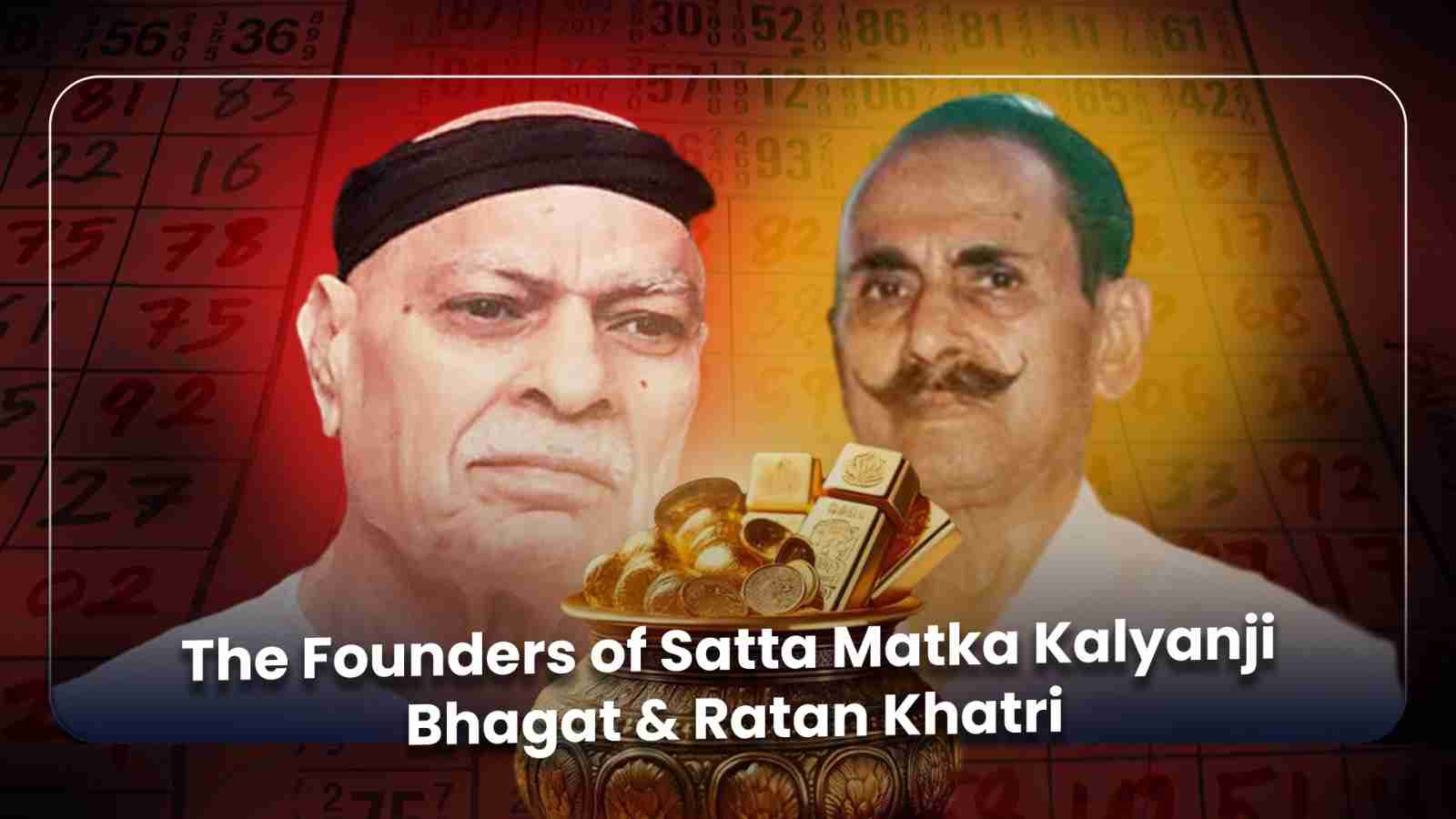 image of Satta Matka Kalyanji Bhagat & Ratan Khatr