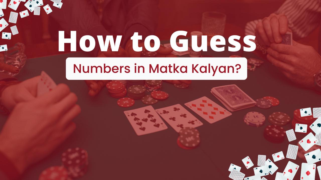 image of Guess Numbers in Matka Kalyan